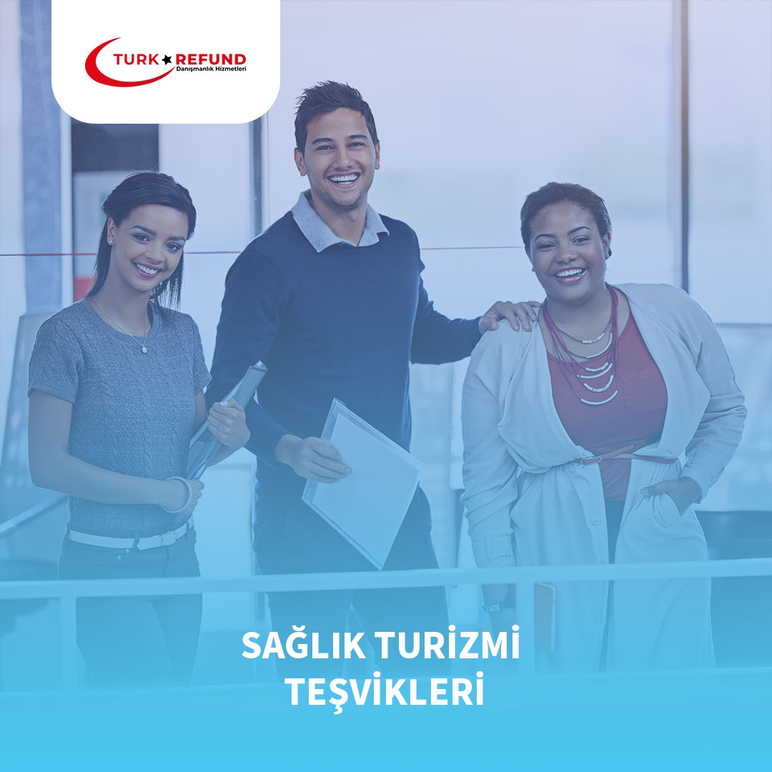 Sağlık Turizmi Teşvikleri || Türkrefund